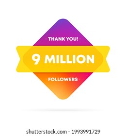 Thank you for 9 million followers banner. Social media concept. 9 m subscribers. Vector EPS 10. Isolated on white background.