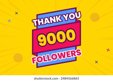 Thank you 9000 followers thank giving social media community post or Thank you followers peoples