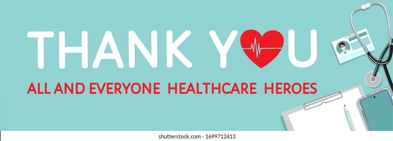 Thank You All And Everyone Healthcare Heroes - Quote. Top View Physician Workplace, Stethoscope, Badge, Clipboard, Phone. Appreciation To Doctors, Nurses, Hospital Workers. Horizontal Vector Banner.