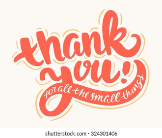 Thank you for all the small things. Hand lettering.