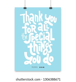 Thank you for all the special things you do - Poster template with hand drawn vector lettering. Funny quote about appreciation, gratitude. Funny phrase for shop design, public organizations decor.