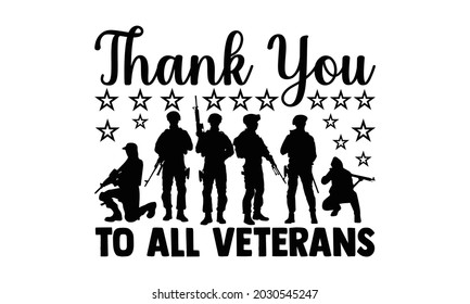 Thank you to all veterans- Veteran t-shirt design, Hand drawn lettering phrase isolated on white background, Calligraphy graphic design typography and Hand written, EPS 10 vector, svg