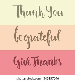 Thank you and be grateful hand lettering. Brush script. Isolated element for invitation card or label. Vector illustration.
