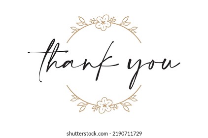 Thank you. Beautiful greeting calligraphy text with delicate floral ornaments. Thanks message for card or poster.