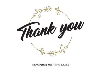 Thank you. Beautiful greeting calligraphy text with delicate floral ornaments. Thanks message for card or poster.
