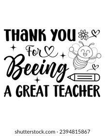 Thank You For Beeing A Great Teacher T-shirt, Back To School,Teacher Quotes T-shirt, Hello School Shirt, School Shirt for Kids, Retro, Typography, Cut File, Circuit,Silhouette, Commercial