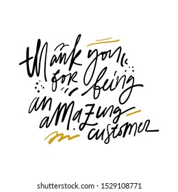 Thank you for being an amazing customer. Hand lettering for your design