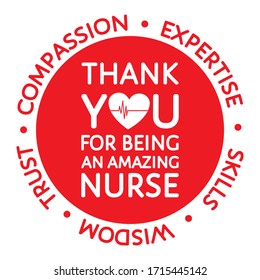 Thank you for being an amazing nurse-appreciating red round sign. Heart, heartbeat, compassion, expertise, trust -appreciating message isolated on white. Flat vector for t-shirt print, sticker, poster