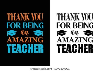 Thank You For Being An Amazing  Teacher T-shirt Design. Teacher Day T-shirt