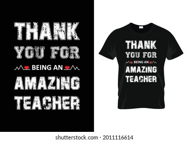 Thank You For Being Amazing Teacher T-shirt. Teacher Day T-shirt