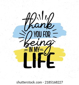 Thank you for being in my life, Romantic thanks lettering