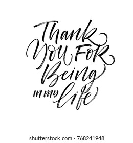 Thank you for being in my life postcard. Love and romantic lettering. Ink illustration. Modern brush calligraphy. Isolated on white background. 