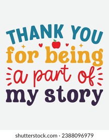 thank you for being a part of my story t-shirt design, teacher t-shirt, teacher cut file, png