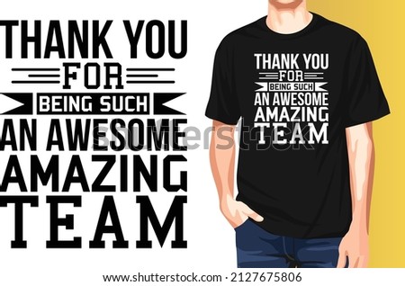 Thank you for being such an awesome amazing team National Employee Appreciation Day t-shirt design.