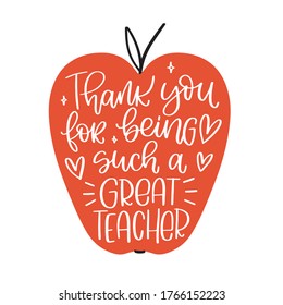 Thank you for being such a great teacher quote vector design with apple silhouette and handwritten modern calligraphy phrase. Gratitude words for kindergarten or elementary school graduation gift deco