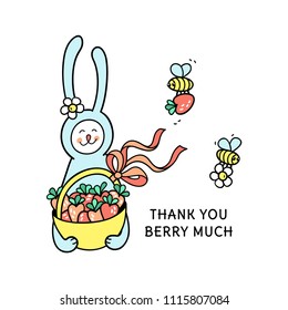 Thank you berry much card. Bunny rabbit holds full basket of sweet strawberry. Funny bees pick berry and bloom. Cute hand drawn animal character and graphic elements for kids design.