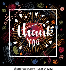 Thank You calligraphic postcard on black background with scribbles, sunburst and hearts. Contemporary creative hand drawn Thanksgiving lettering greeting card. Bouncy modern calligraphy. Vector eps10