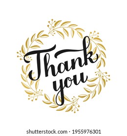 Thank you calligraphy hand lettering. Gold floral wreath, frame. Vector template for wedding thank you card, tag, banner, poster, label, sticker etc.