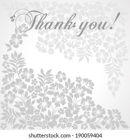 Thank you card in gray colors. Stylish floral background with text. Vector Version. 