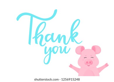 Thank you. Card with hand drawn lettering and funny pig. Cute piggy smiles.