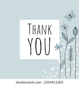 Thank you. Thank you card with lovingly drawn flowers and butterfly in light blue tones.