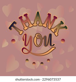 Thank You card with multi color lettering with golden outline and semi-transparent golden bokeh hearts on light soft purple background. 