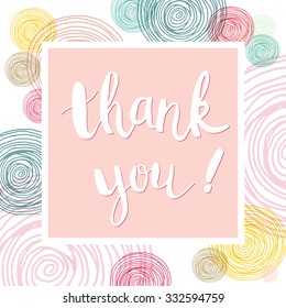 Thank you card on abstract color background. Hand lettered calligraphic design. Greeting template. Vector illustration.