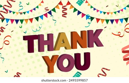 Thank you card with retro typography design. 3d color letters with confetti and hanging flags. 