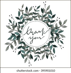 Thank you card. Thankee! Hand drawn watercolor. Soft green leaves and branches. Vector illustration.Phrase. Quote.