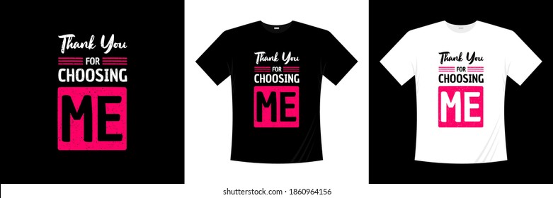 thank you for choosing me typography t-shirt design. Love, romantic t shirt.