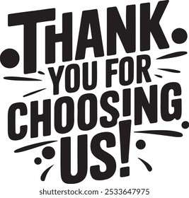 Thank You for Choosing Us! Appreciation Graphic