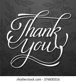 Thank You classic vector hand written calligraphic lettering on gray background with floral pattern. Thanksgiving greeting concept.