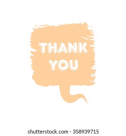 Thank you color vector textured speech bubble in flat design. Made of paint brush drops and stroke.