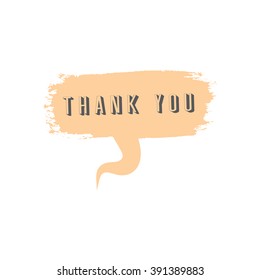 Thank you color vector textured speech bubble in flat design. Made of paint brush drops and stroke.