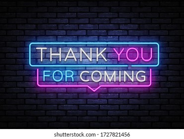 Thank you for coming Neon Sign Vector. Thank you Neon inscription, design template, modern trend design, night signboard, night bright advertising, light banner, light art. Vector illustration.