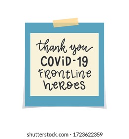 Thank you covid-19 frontline heroes. Thank you message on memo note. Hand lettering illustration. Handwritten modern brush calligraphy. 