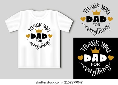 Thank you dad for everything. Vector lettering for t shirt, poster, card. Happy fathers day concept with t-shirt mockup
