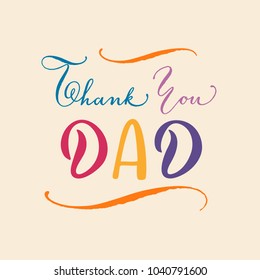 Thank you Dad, Father's day hand lettering message. Elegant colourful gratitude postcard for father in vibrant tones, vector