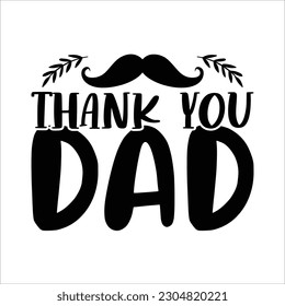 Thank you dad, Fathers day shirt print template, Typography design, web template, t shirt design, print, papa, daddy, uncle, Retro vintage style shirt