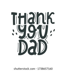 thank you dad. hand drawing lettering, decoration elements. Colorful vector flat style illustration. design for cards, prints, posters, cover