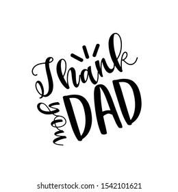 Thank you dad- positive text for fathers. Good for greeting card and  t-shirt print, flyer, poster design, mug.