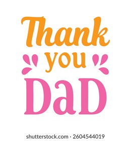 Thank you dad Typography on white background.