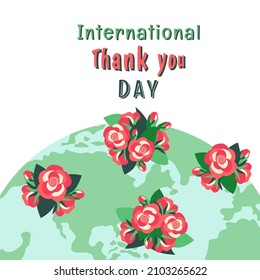 Thank you Day. Greeting card with globe, flowers, lettering.  Background of earth as an international holiday concept. Design for postcard, banner, poster. Vector illustration in cartoon style. 
