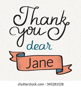 Thank you dear Jane handwritten design element with ribbon for name. Handdrawn lettering quote isolated on white background for greeting card and inspirational poster, social networks and ad banners