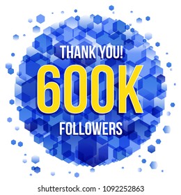 Thank you design template for social network and follower. 600K (six hundreds thousand) followers