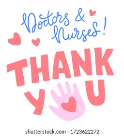 Thank you, Doctors and Nurses. Gratitude to medical workers, message card or badge design, palm and text lettering with love sign