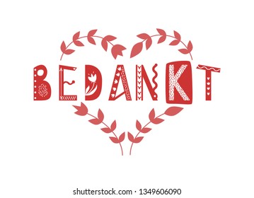 Thank you in Dutch. Bedankt. Lettering illustration in vector. Digital art. Signs with geometric and hand-drawn ornamentation. Red inscription is decorated with heart-shaped branches.