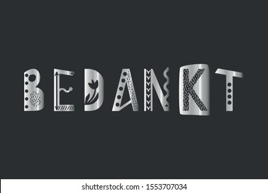 Thank you in Dutch. Bedankt. Lettering illustration in vector. Signs with geometric and hand-drawn ornamentation. Grey-metal shining inscription on dark background. Thank you card design.