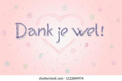 Thank you in Dutch. Dank je wel. Illustration with hand-drawn lettering in vector. Holland inscription made in romantic style for thank you card after date.