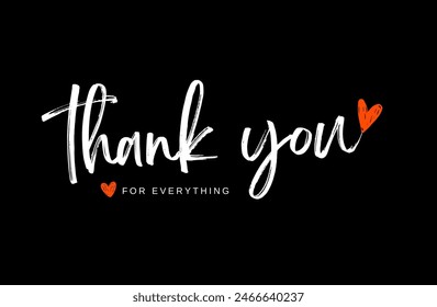 thank you for everything Inspirational and motivational quotes, typography, fashion, art, designs: for prints, posters, cards, t shirt, coffee mug hoodies etc. 